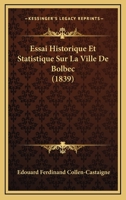 Essai Historique Et Statistique Sur La Ville De Bolbec (1839) 1166749835 Book Cover