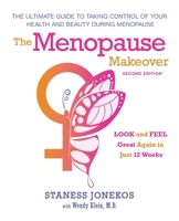 The Menopause Makeover: The Ultimate Guide to Taking Control of Your Health and Beauty During Menopause 0997215003 Book Cover