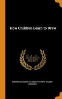 How Children Learn To Draw 1015941141 Book Cover