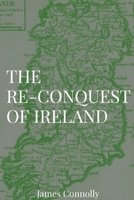 The Re-Conquest of Ireland 1088138179 Book Cover