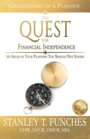 The Quest For Financial Independence: 10 Areas of Your Planning You Should Not Ignore (Observations of a Planner) 1733360409 Book Cover