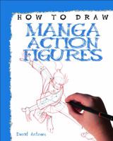 How to Draw Manga Action Figures 1907184309 Book Cover