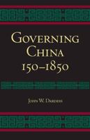 Governing China: 150-1850 1603843116 Book Cover