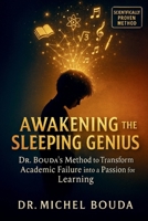 AWAKENING THE SLEEPING GENIUS: Dr. BOUDA's Method for Transforming Academic Failure into a Passion for Learning B0FKS3VHKC Book Cover