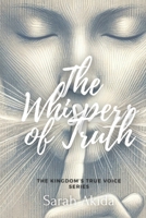 The Whispers of Truth: The Kingdom's True Voice Series 9768348062 Book Cover