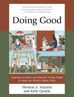 Doing Good: Inspiring Activities and Ideas for Young People to Make the World a Better Place 147583246X Book Cover