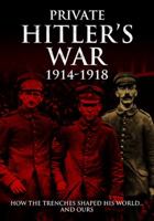 Visions of War - Private Hitler's War 1473822769 Book Cover