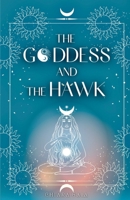 The Goddess and the Hawk 1739299701 Book Cover