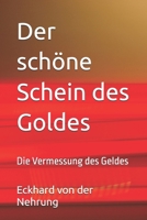 Der schöne Schein des Goldes: Die Vermessung des Geldes (German Edition) B0HHMZ7BFK Book Cover