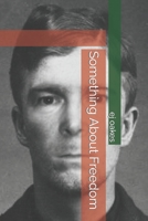 Something About Freedom B09QP2GXDF Book Cover