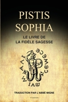 Pistis Sophia: Le Livre de la Fidèle Sagesse B08YQQTX5N Book Cover