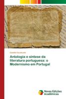 Antologia e síntese da literatura portuguesa: o Modernismo em Portugal 6202179775 Book Cover