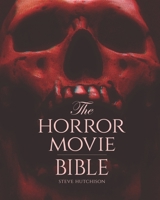 The Horror Movie Bible (Skull Books) B088Y77RRS Book Cover
