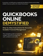 QuickBooks Online Demystified: Step-by-Step Instructions for Accurate, Scalable Financial Management B0GXDT96P1 Book Cover