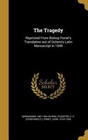 The Tragedy: Reprinted From Bishop Ponet's Translation out of Ochino's Latin Manuscript in 1549 1373181400 Book Cover