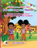 Charlie and The Magic Tree: Fun with Days and Months English Workbook with Spanish Translations 1963737067 Book Cover