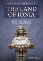 The Land of Ionia: Society and Economy in the Archaic Period 1119025567 Book Cover