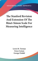 The Stanford Revision and Extension of the Binet-Simon Scale for Measuring Intelligence 0548307555 Book Cover