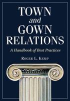 Town and Gown Relations: A Handbook of Best Practices 0786463996 Book Cover