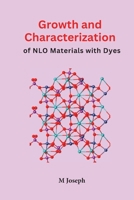 Growth and Characterization of NLO Materials with Dyes 1805250647 Book Cover