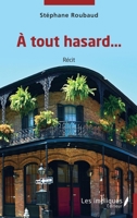 A tout hasard... 2385416042 Book Cover
