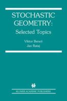 Stochastic Geometry: Selected Topics 1475779399 Book Cover