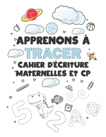 Apprenons à tracer cahier d'écriture maternelles et CP: écriture cursive petite et grande section - Apprendre à tracer à partir de 3 ans l'alphabet (M B088N5ZL5Q Book Cover