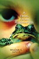 A Frog from Anoratum 0615182879 Book Cover