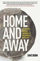 Home and Away: One Writer's Inspiring Experience at the Homeless World Cup 155365501X Book Cover