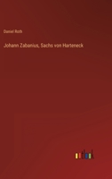 Johann Zabanius, Sachs von Harteneck 3368706837 Book Cover
