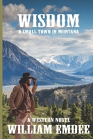 WISDOM-A Small Town In Montana B08Y49N3S7 Book Cover