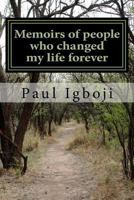 Memoirs of people who changed my life forever: Forever grateful my beloved ones 1535121963 Book Cover