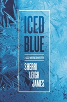 Iced Blue : A Cissy Huntington Mystery 0999858270 Book Cover
