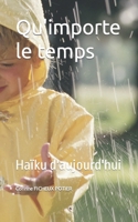 Qu'importe le temps: Haïku d'aujourd'hui B09HHVYWCD Book Cover