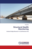 Structural Health Monitoring: Alaskan Bridge Research in Cold Remote Area 3659338834 Book Cover