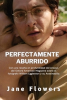 Perfectamente Aburrido: Con una reseña en profundidad del ensayo del Oxford American Magazine sobre (Spanish Edition) B0CMCSMLL8 Book Cover