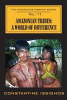 Amazonian Tribes: A World OF Difference 0987860100 Book Cover