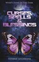 Curses, Spells, & Blessings: What's Done in the Dark B0G6HHVJP1 Book Cover