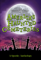The Ghostliest Tales of America's Haunted Cemeteries: A Spooky Anthology (Arcadia Children's Books) 1467197963 Book Cover