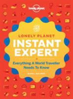 Lonely Planet's Instant Expert: A Visual Guide to the Skills You've Always Wanted 1743219997 Book Cover