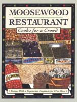 Moosewood Restaurant Cooks for a Crowd: Recipes With a Vegetarian Emphasis for 24 or More 0517228025 Book Cover