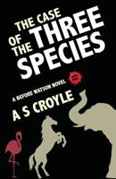 The Case of the Three Species (Before Watson Novel Book 4): The Mare, the Elephant, and the Pink Flamingo 1787054004 Book Cover