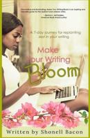 Make Your Writing Bloom: A 7-Day Journey for Replanting Zest in Your Writing 1724813773 Book Cover