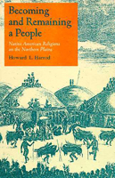 Becoming and Remaining a People: Native American Religions on the Northern Plains 0816515697 Book Cover