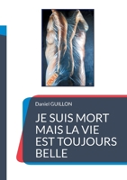 Je suis mort mais la vie est toujours belle (French Edition) 2322540943 Book Cover
