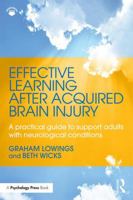 Effective Learning After Acquired Brain Injury: A Practical Guide to Support Adults with Neurological Conditions 1138816612 Book Cover