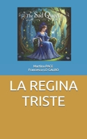 LA REGINA TRISTE (Italian Edition) B0FQCM35ZY Book Cover