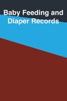 Baby Feeding And Diaper Records: 90 Day Milk and Dirty Diaper Log (6x9) 1086416139 Book Cover