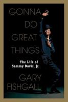 Gonna Do Great Things: The Life of Sammy Davis, Jr. 0743227417 Book Cover