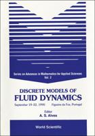 Discrete Models Of Fluid Dynamics, September 19 22, 1990, Figueira Da Foz, Portugal: September 19 22, 1990, Figueira Da Foz, Portugal 981020521X Book Cover
